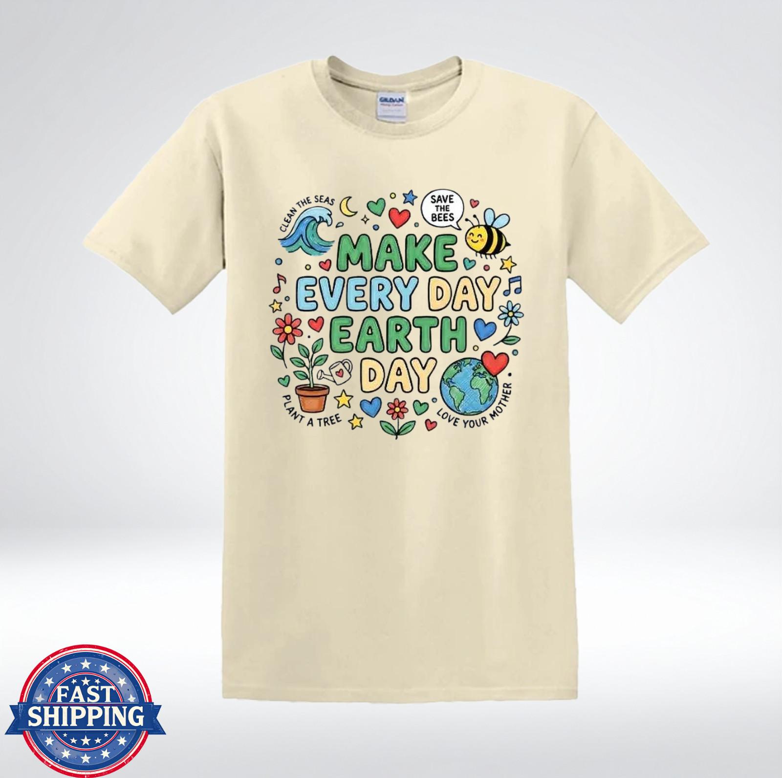 Make Every Day Earth Day Shirt Cute Eco Friendly Nature Lover T-Shirt XXL