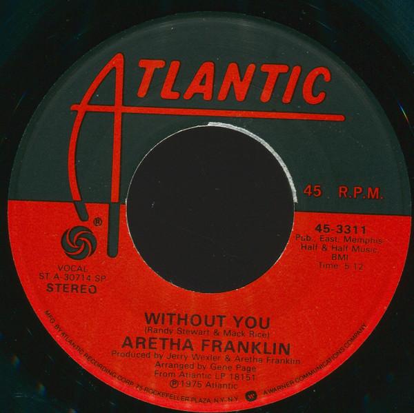 

7inch Record ARETHA FRANKLIN - Without You 453311 Atlantic 1975 US Soul/Funk Used