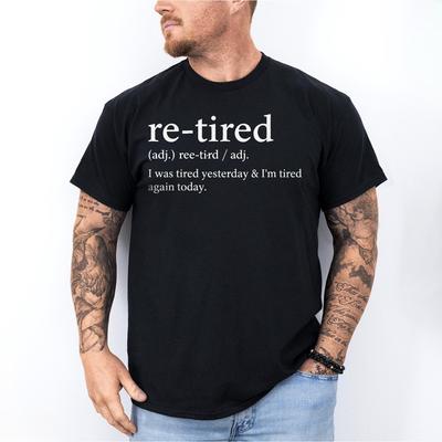 Re-Tired, Ich war gestern müde und ich bin heute wieder müde Lustiges Zitat Herren T-Shirt