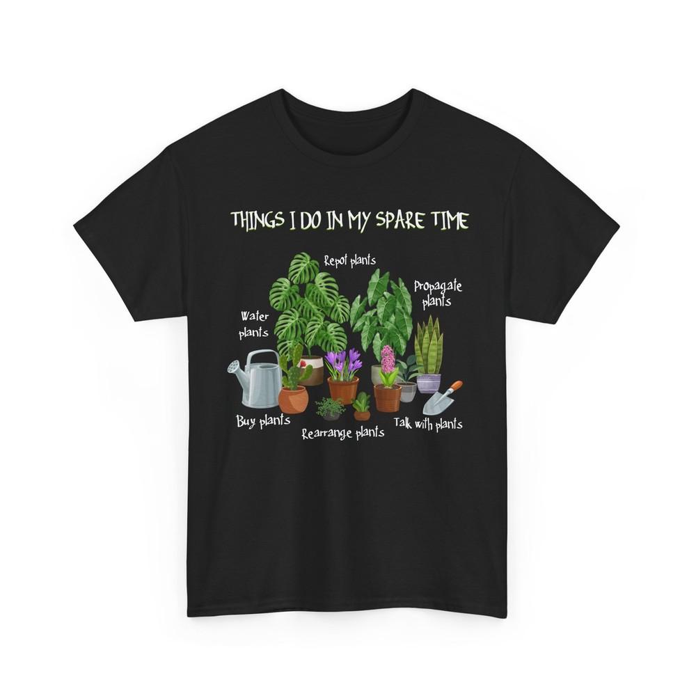 Gardener T-Shirt Things I Do In My Spare Time Gardening Lovers Women Men Shirt