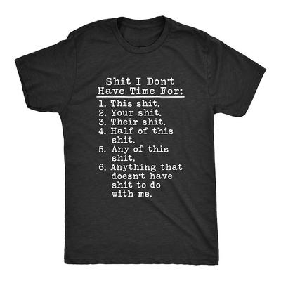 List Swearing Shirt Shit I Dont Have Time for Hilarious Unisexs Funny T Sarcastic Funny Quotes Simple Letters Graphic Tshirts