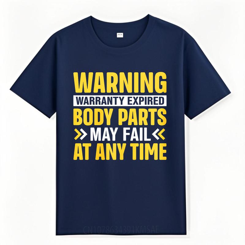 

Trendy Unisex Summer T Shirt Warning Warranty Expired Body Parts May Fail At Any Time Short Sleeve Rock O Neck Man Tees 4XL