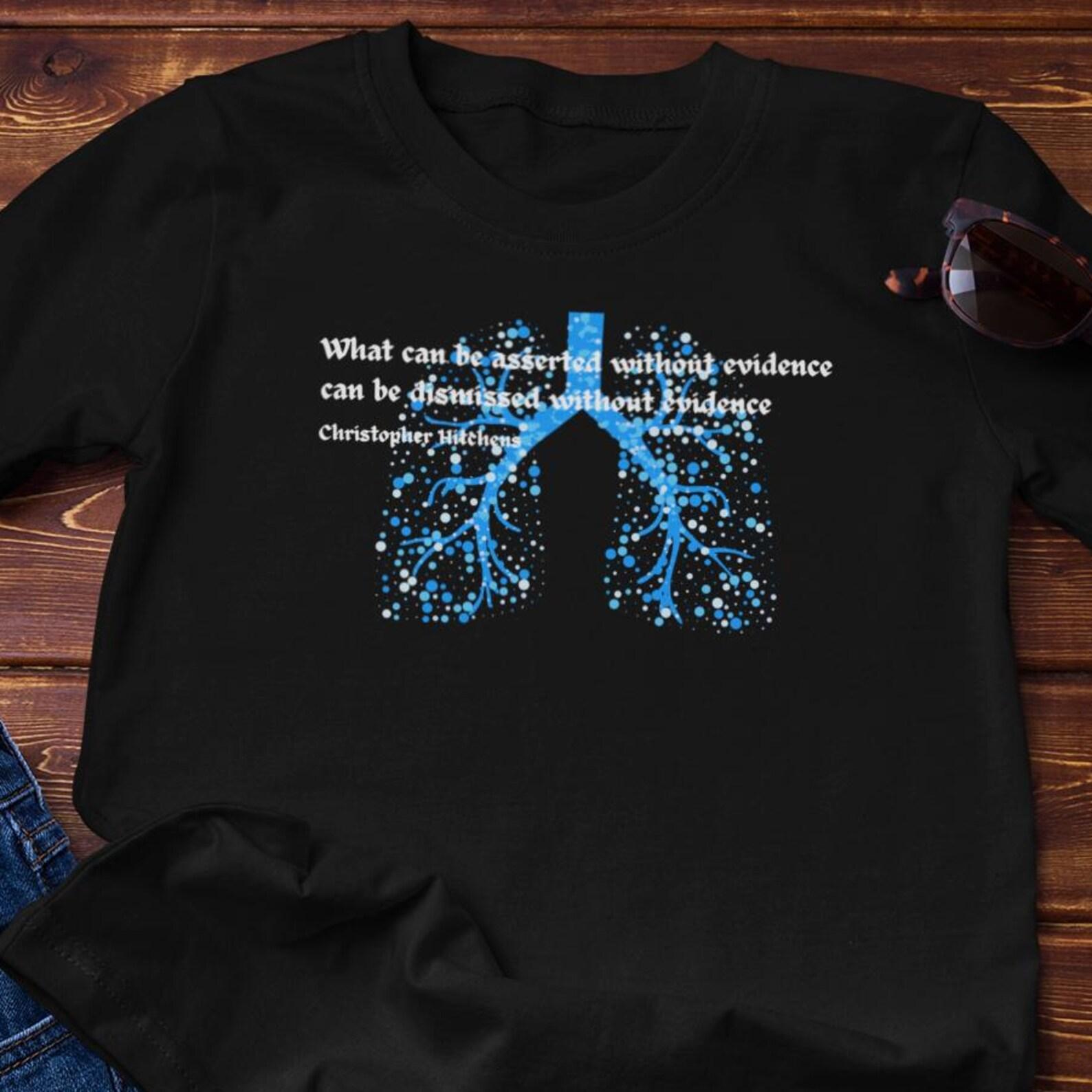 Atheist Shirt - Christopher Hitchens - Asserted / Dismissed Without Evidence - Cotton T-Shirt 2XL