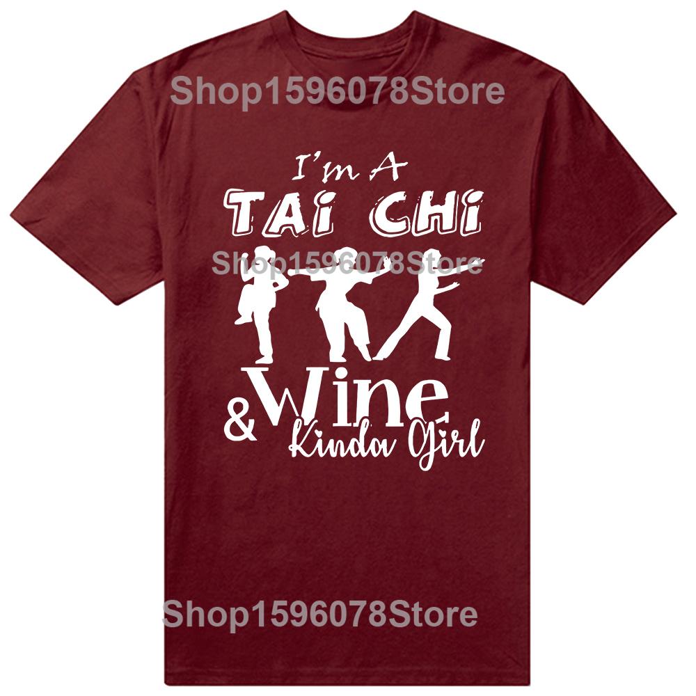 Funny I'm A Tai Chi Wine Girl Graphic T-shirts Men Women's Fashion Casual Tshirt 100% Cotton Loose Oversized T Shirt Summer