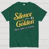 Silence Is Golden.... Duct Tape Is Silver Cotton Summer Casual Cool Loose T-Shirt