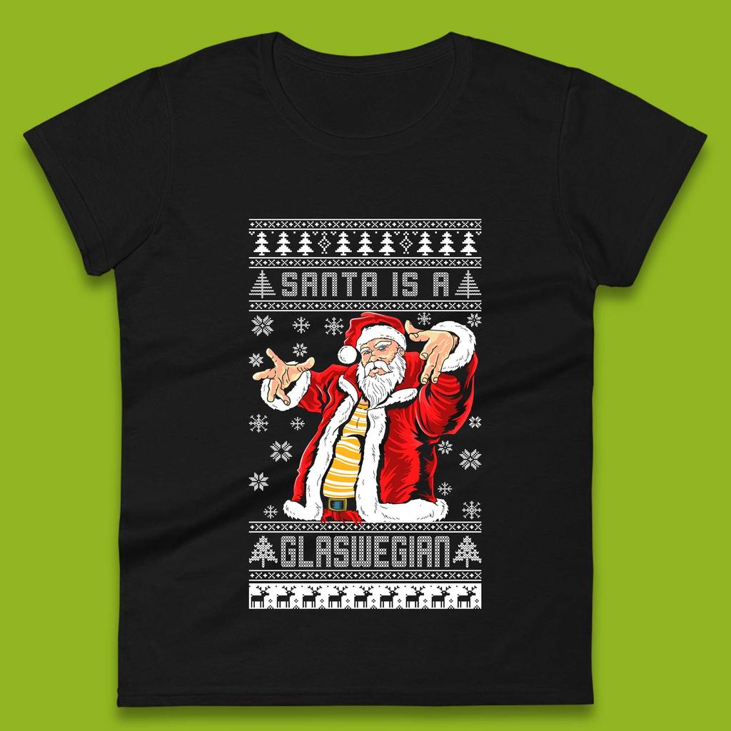Santa Is A Glaswegian Christmas Womens T-Shirt Mens Tops Tees Unisex