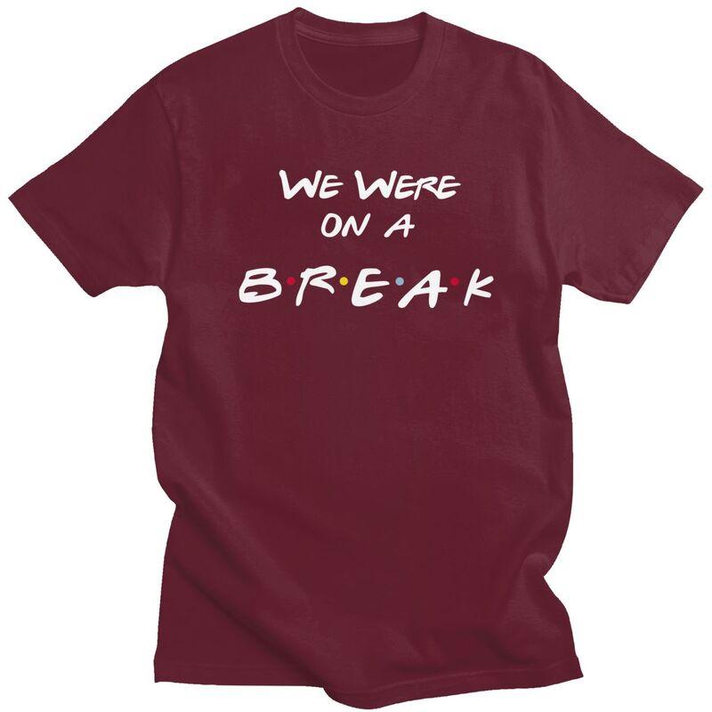 Individuelles Friends Lustiger Spruch TV-Serie T-Shirt Herren Kurzarm Wir Hatten Eine Pause T-Shirt Lässiges T-Shirt Reine Baumwolle Übergroßes T-Shirt