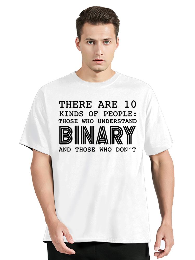 There Are 10 Kinds Of People Those Who Understand Binary T-Shirt Men's Oversized Cotton Tshirt Programmer Computer Tops T Shirt