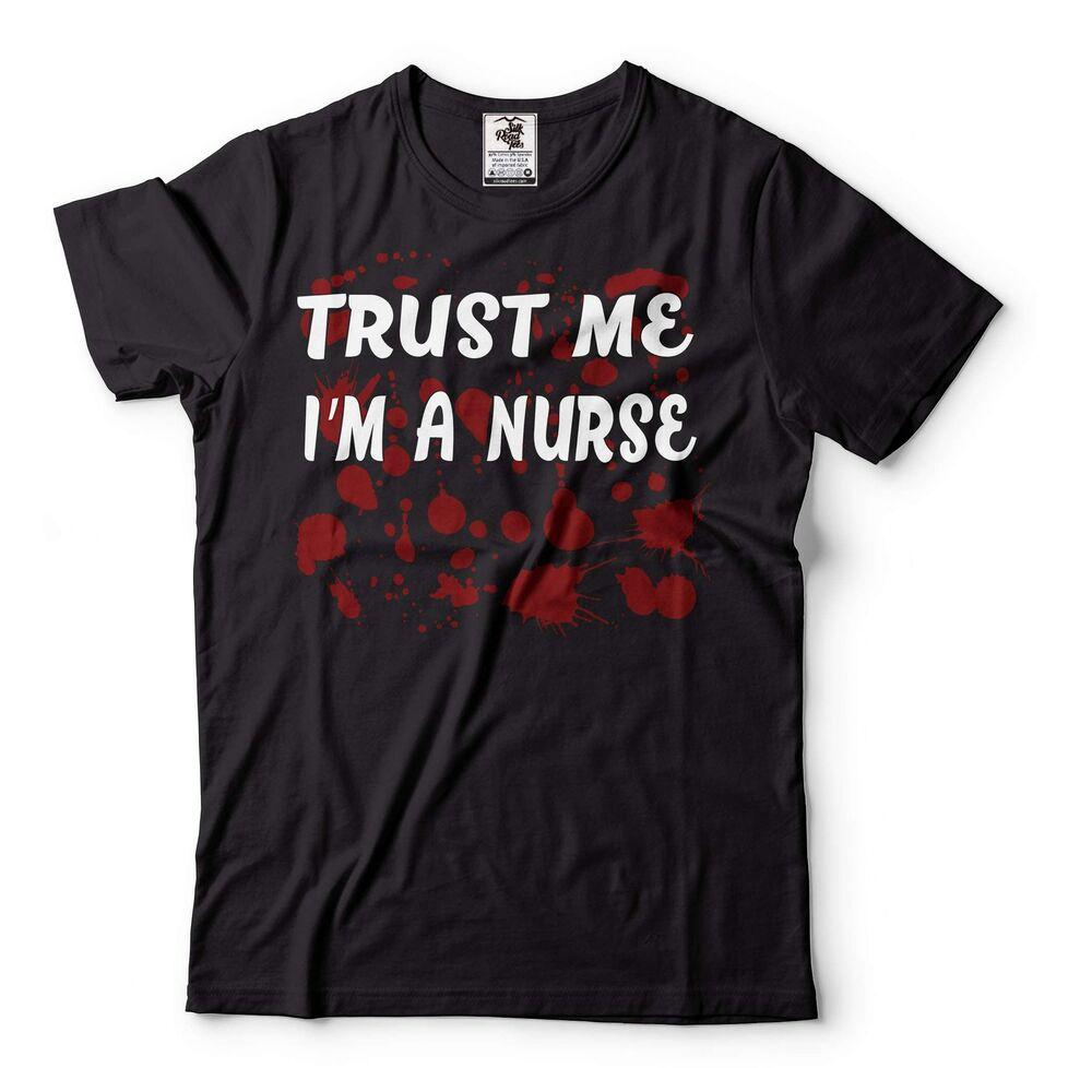 Trust Me I m A Nurse Shirt Nurse Halloween Costume Halloween Womens Outfit Gifts Unisex T-Shirt L