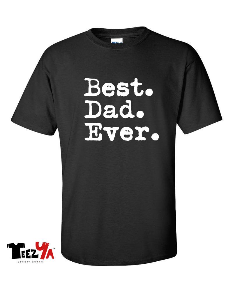 Best Dad Ever T-shirt Fathers Day Dad Cool Funny Gift Idea Great Dad Men Tee XL