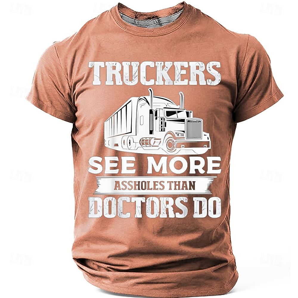 Men's Truckers See More Assholes Than Doctors Do Semi Truck Big Rig Funny Humorous Sarcastic T Shirt Graphic Regular Fit Trucking