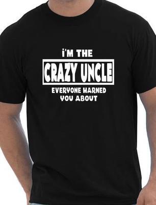I'm The Crazy Uncle Mens Personalised T-Shirt Gift Funny Size S-XXL