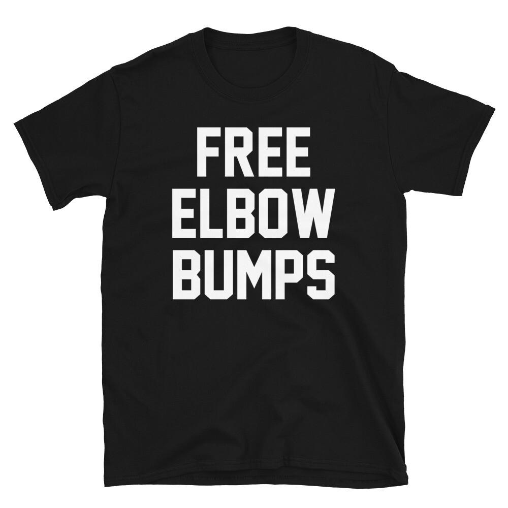 

Free Elbow Bumps Social Distancing Novelty Humor Short-Sleeve Unisex T-Shirt 3XL