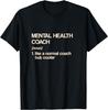 Mental Health Coach Definition Funny Psychologist Humor T-Shirt