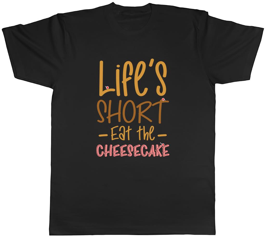 Funny Lifes Short Unisexs TShirt Eat the Cheesecake Dessert Tee Gift
