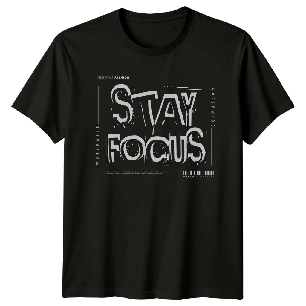 Stay Focus TShirt Urban Streetwear Lifestyle Birthday Gift For Him And Her
