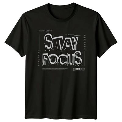 Stay Focus TShirt Urban Streetwear Lifestyle Birthday Gift For Him And Her