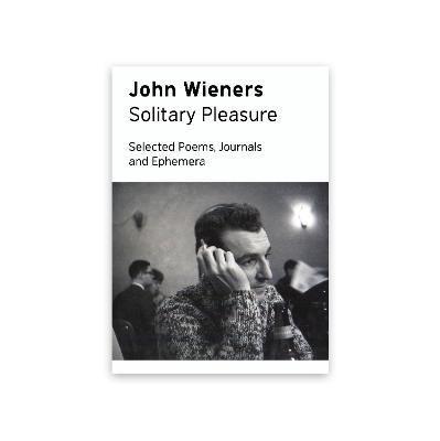 Solitary Pleasure by John Wieners Paperback Book 9781739702977