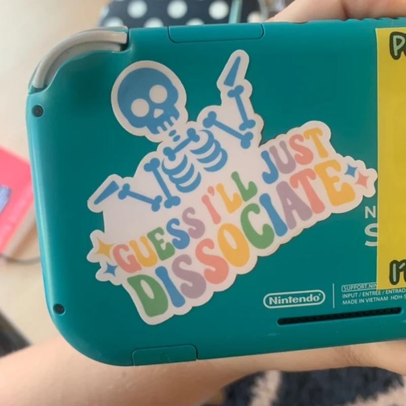 Guess I'll Just Dissociate Sticker / Funny Skeleton Sticker / Funny Water Bottle Sticker / Mental Health Sticker / Skeleton Mental Health