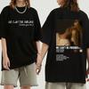 Ariana Grande We Can't Be Friends T-Shirts Unisex Harajuku O-Neck Short Sleeve Shirts Fans Gift New T-Shirts
