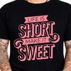 Life Is Short Make It Sweet Pink Typography Inspirational Vintage Graphic Tee.
