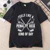Feels Like A Penalty Box Kind of T Shir Women Funny Hockey T Shirt Game Day Unisex Clothing O Neck Short Sleeve Oversize Tee