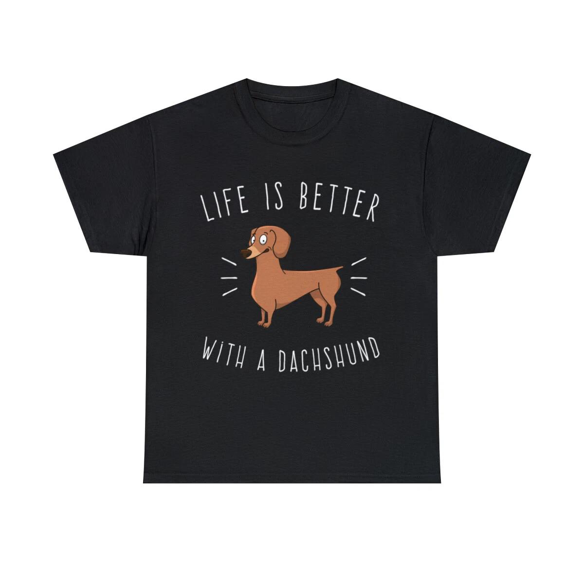 Life Is Better With A Dachshund Graphic Tee Shirt, S-5XL 4XL