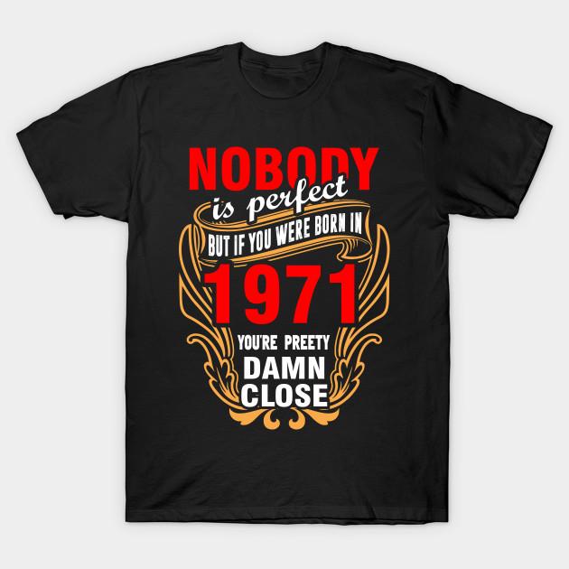 Men Black Print T-shirt Super Large TShirt nobody-is-perfect-but-if-you-were-born-in-1971-you No-Cut Transfer Paper Print Cotton Tshirt