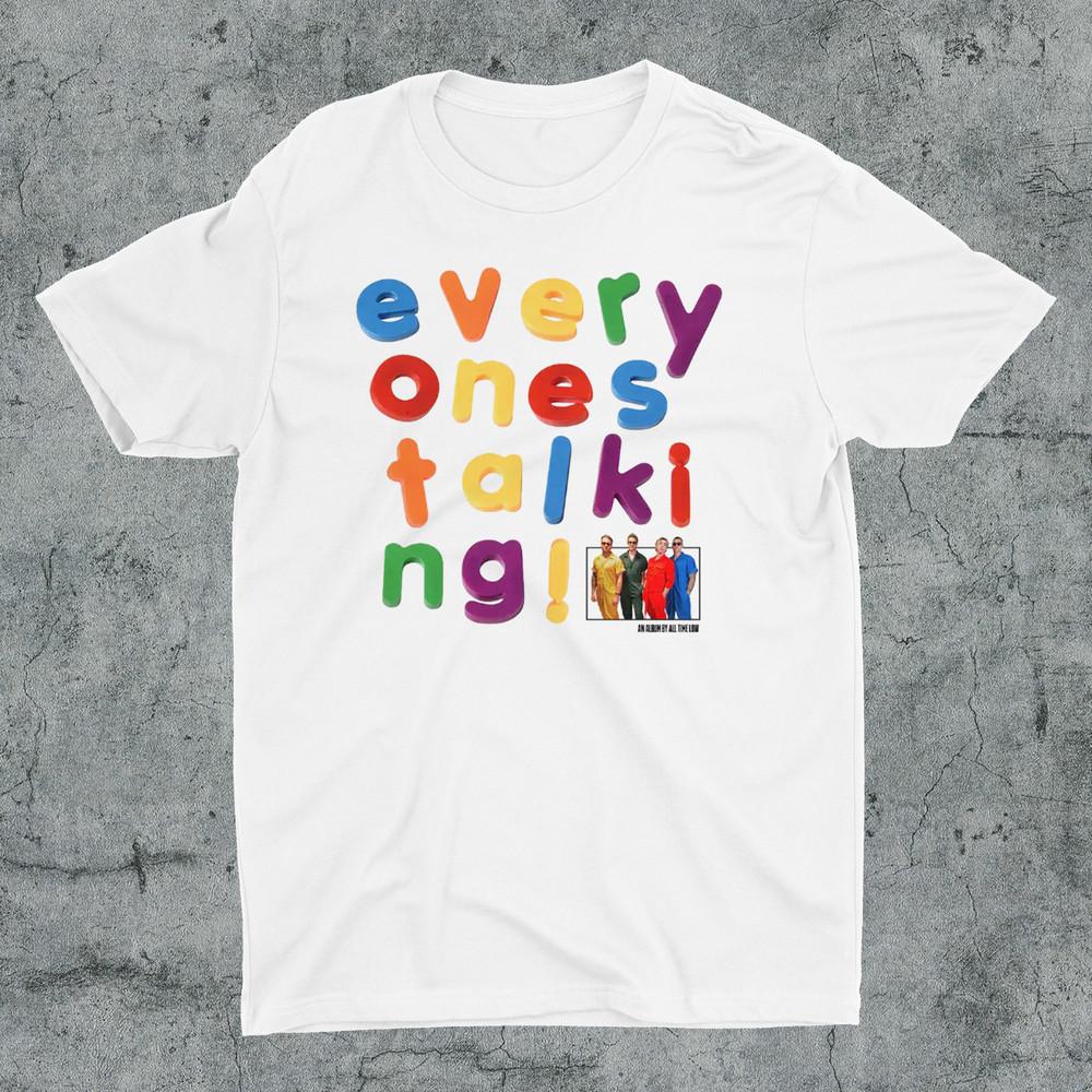 NEW All Time Low Everyone#039s Talking White T Shirt All Size S5XL KK518 Unisex T-Shirt XXXXL