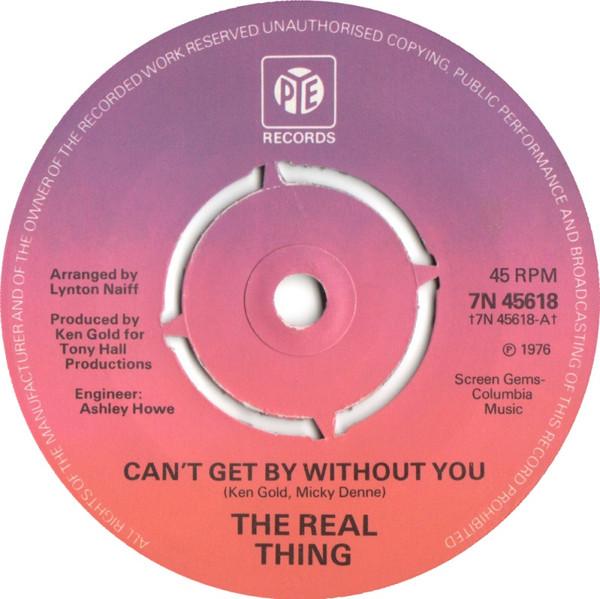 

7inch Record REAL THING - Can t Get By Without You 7N45618 Pye Records 1976 UK Soul/Funk Used