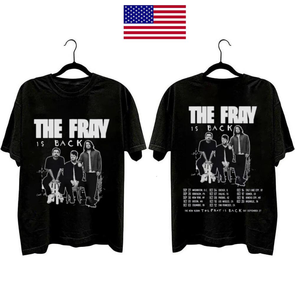 The Fray Is Back , The Fray Band Fan Shirt All Size Unisex T-Shirt S