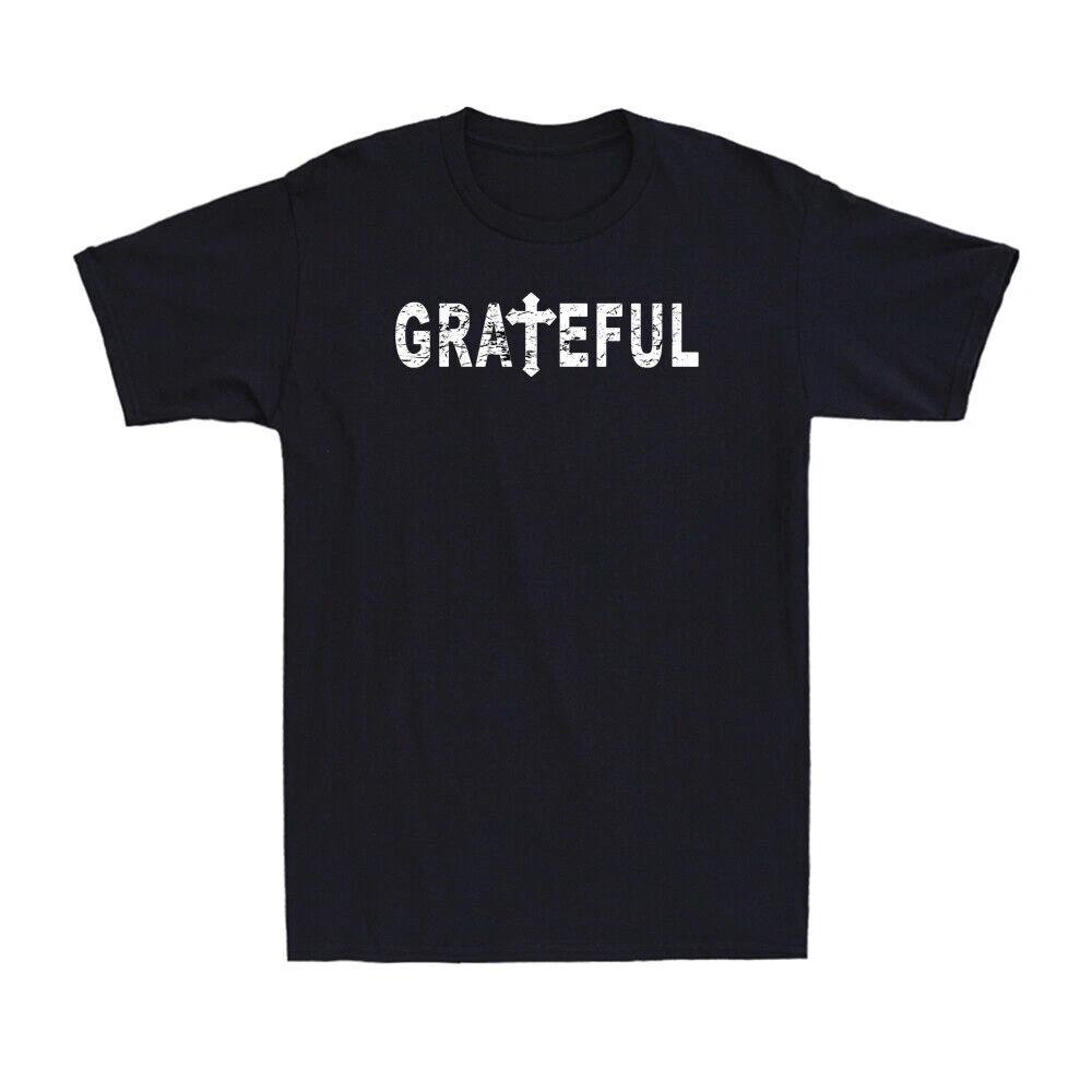 Grateful Religious T-Shirt Jesus Cross Christian Religion God Gift Men s T-Shirt XL