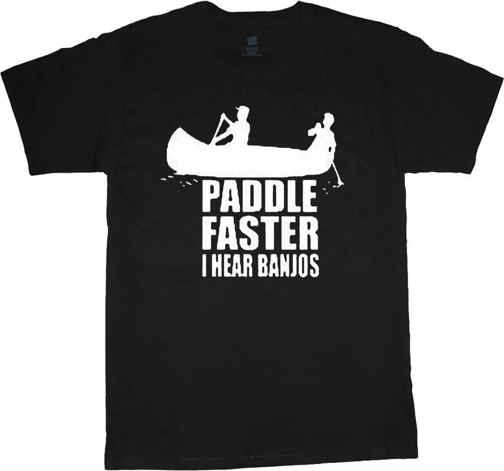 Graphic Tee Paddle Faster I Hear Banjos T-shirt Funny Mens Tee Clothing Apparel XXXL