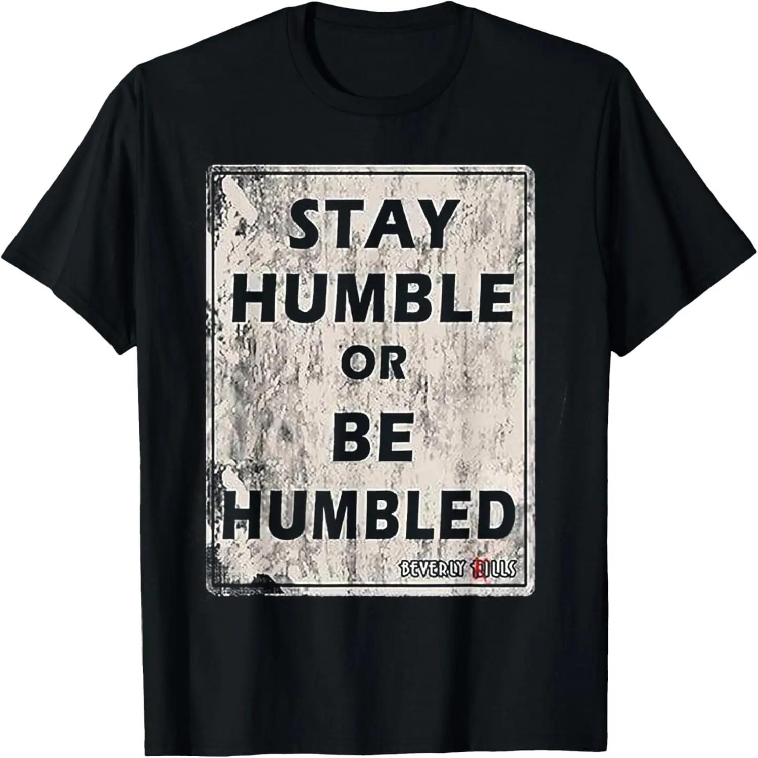 Stay Humble or be Humble T-Shirt XXXXL