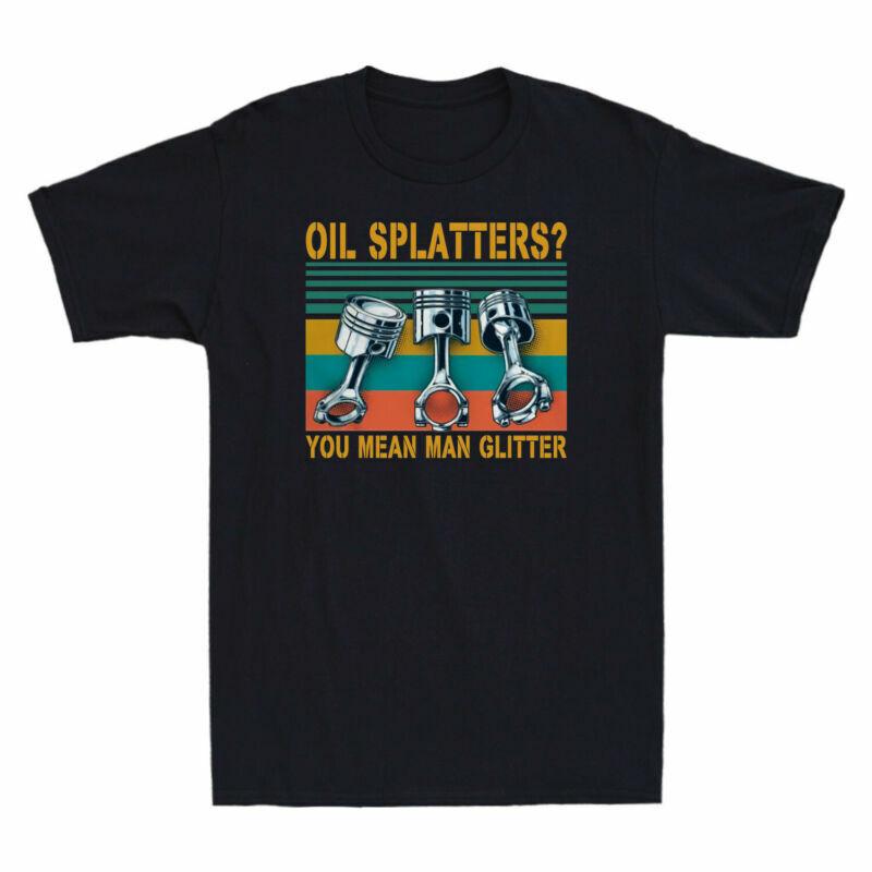 Unisex Cotton Funny Vintage Oil Glitter You Unisexs Tee Piston Splatter Mean TShirt S