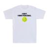 I Cant I Have Pickleball Funny Pickle Ball Player Novelty Unisexs Tshirt