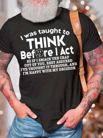 Unisexs I Was Taught To Think Before I Act So If I Smack The Crap Out Of You Cotton Casual Crew Neck TShirt