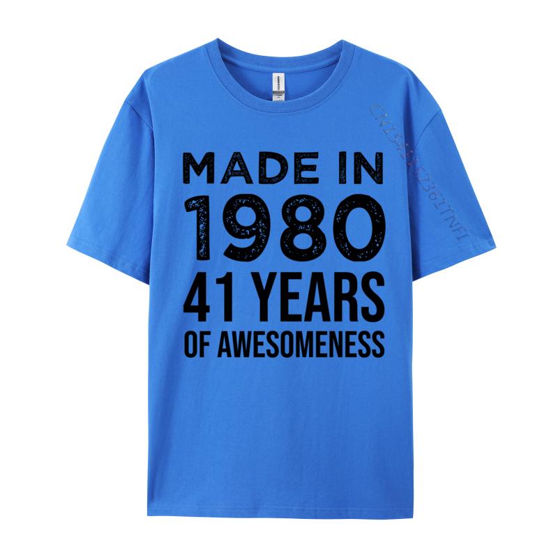 Made In 1980 41 Years Of Awesounisexess 41 Birthday Gifts Funny Camisa TShirts Tops Tees Prevailing Cotton Fabric Casual