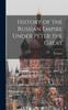 Bok History of the Russian Empire Under Peter the Great