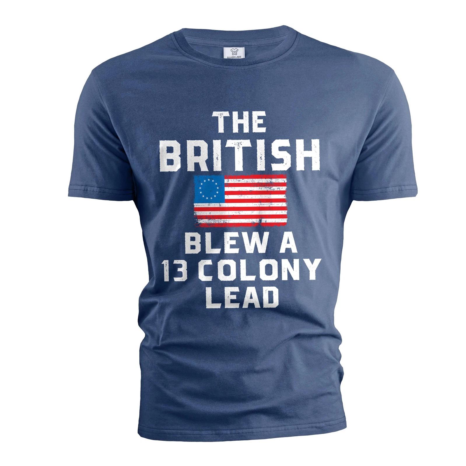 Mens funny 4th of July shirt The The British blew a 13 colony lead Patriotic tee XXXXL