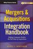 The Mergers & Acquisitions Integration Handbook, + Website : Helping Companies Realize The Full Value of Acquisitions Book