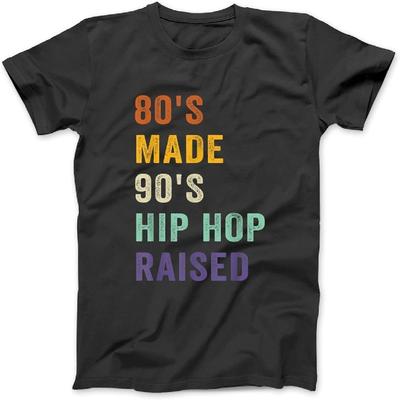 80's Made 90's Hip Hop Raised Funny Retro Vintage T-Shirt THA Hoodie Sweatshirt Tank Top for Men Women Black