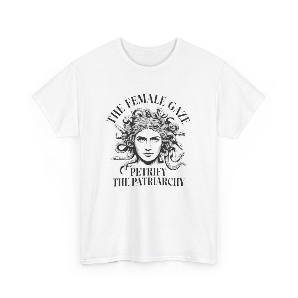 The Female Gaze Petrify The Patriarchy T-Shirt - Comfortable Hilarious Tee