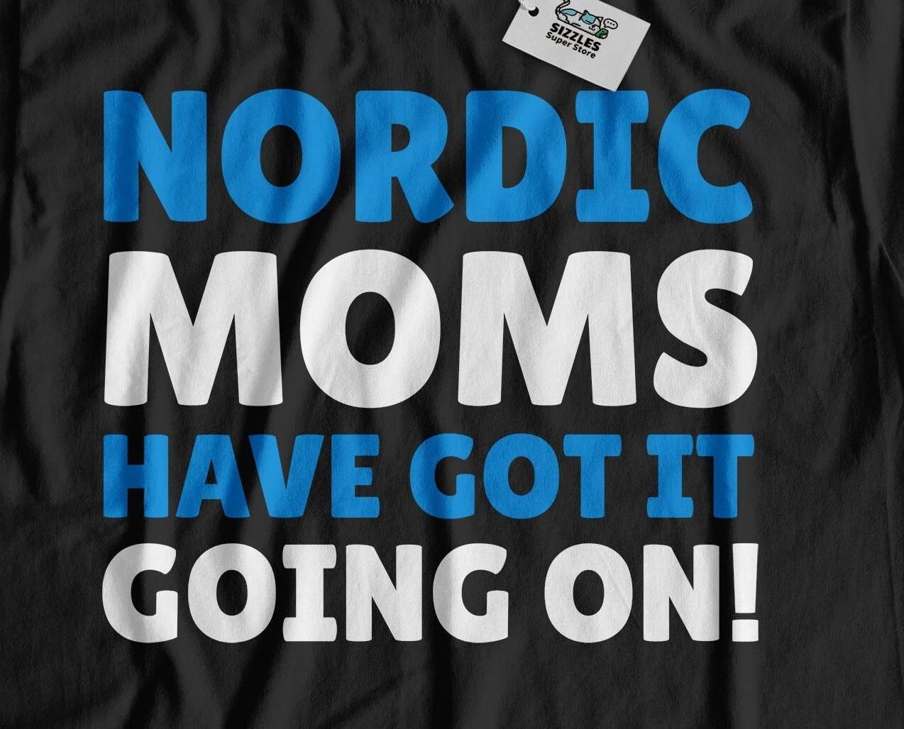 Funny Nordic Mom T-Shirt Danish, Icelandic, Finnish, Swedish Mothers Day Gifts L