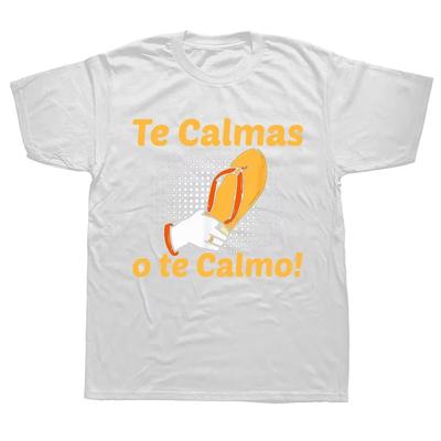 Funny Spanish Mother Mom Expression Te Calmas O Te Calmo Graphic T Shirts Streetwear Short Sleeve Birthday Gifts T-shirt