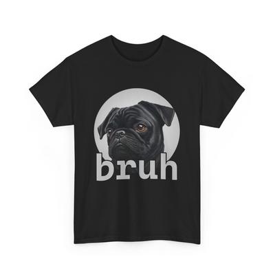 Bruh Shirt Dog Bruh Meme Sarcasm Jokes Dogs Lovers Brother Unisex Funny Shirt