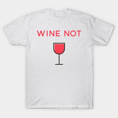 T Shirt Women Wine Not Funny Wine Drinking Cheers Harajuku Print Kawaii Tshirt Summer Short Sleeve Female T-Shirt Top Tee