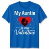 My Auntie Is My Valentine Unisexs Unisexs Graphic Tee Valentines Day Aunt Family