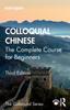The Colloquial Chinese : The Complete Course for Beginners Book