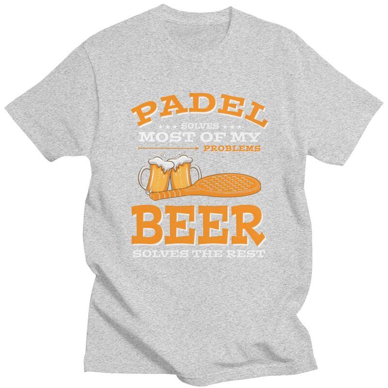 Male Padel Solves Most Of My Problems Beer Solves The Rest T Shirt Short Sleeve 100 Cotton Tee Shirt Loose Oversized Clothing